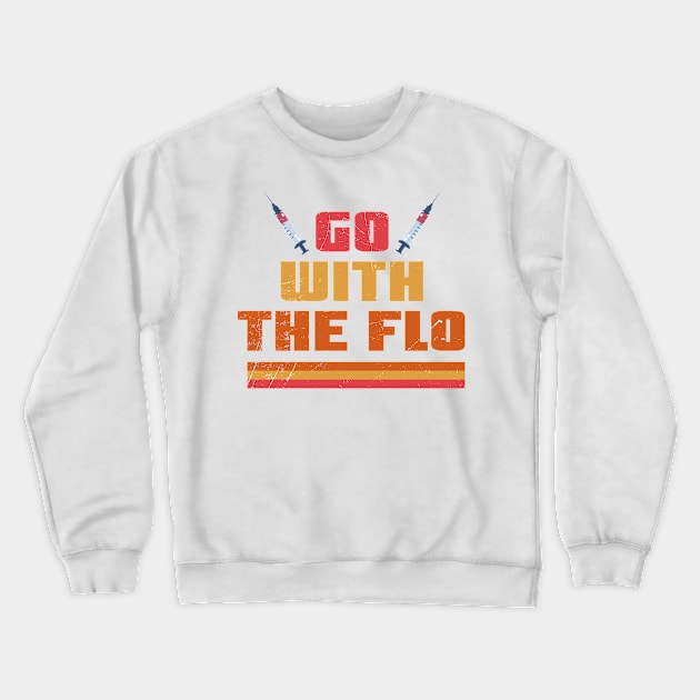 Nurses Day - Go With The Flo Crewneck Sweatshirt by Clawmarks